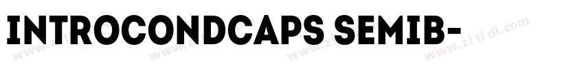IntroCondCaps SemiB字体转换 IntroCondCaps SemiB字体转换